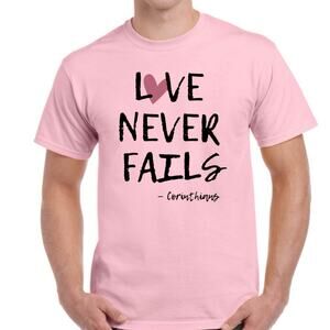 Valentine Day Shirt Love Never Fails Corinthians 13 Christian Faith Jesus Graphi